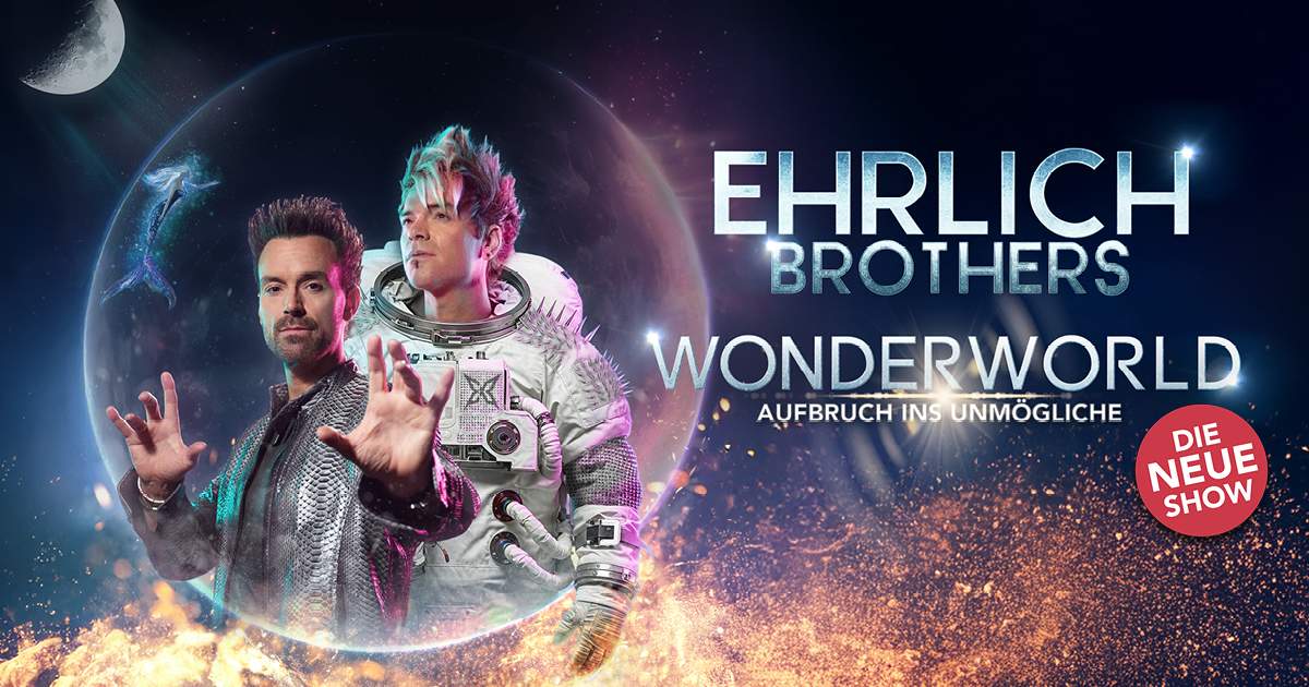 Ehrlich Brothers - Wonderworld - Aufbruch ins Unmögliche